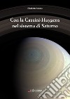 Con la Cassini-Huygens nel sistema di Saturno libro