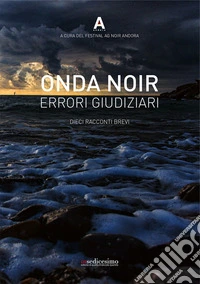 Onde noir. Errori giudiziari