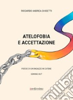 Atelofobia e accettazione. Poesie di un ragazzo in catene