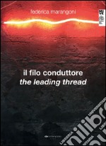 Il filo conduttore-The leading thread. Ediz. bilingue