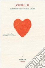 Cuori. Concertina su cuore e amore. Vol. 2 libro