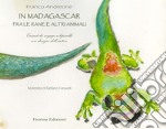 In Madagascar, fra le rane e altri animali. Carnet de voyage a leporello. Ediz. a colori libro