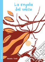 La regola del vento. Ediz. illustrata