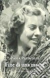 Fine di una madre libro di Pastacaldi Paola