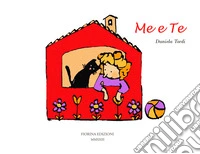 Me e te. Ediz. illustrata