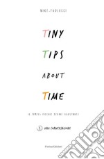 Tiny tips about time. Vol. 1: Una conversazione