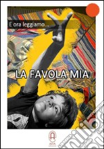 E ora leggiamo... La favola mia. Con DVD