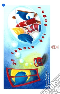 Il colore dei sogni. Ediz. illustrata libro