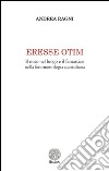 Eresse otim. Il mito nel luogo e il fantastico nella fenomenologia quotidiana libro di Ragni Andrea