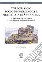 Corporaziooni socio-professionali e mercato in età moderna libro