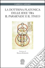 La dottrina platonica delle idee tra il «Parmenide» e il «Timeo» libro