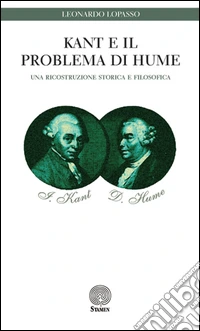 Kant e il problema di Hume. Una ricostruzione storica e filosofica libro