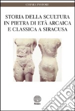 Storia della scultura in pietra di età arcaica e classica a Siracusa