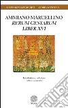 Ammiano Marcellino «Rerum gestarum» Liber XVI. Introduzione, traduzione, note e commento libro