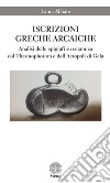 Iscrizioni greche arcaiche. Analisi delle epigrafi su ceramica dal Thesmophorion e dall'Acropoli di Gela libro