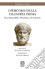 I percorsi della filosofia prima. Una lettura della «Metafisica» di Aristotele libro