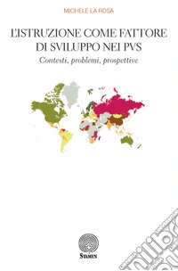 L'istruzione come fattore di sviluppo nei PVS. Contesti, problemi, prospettive libro