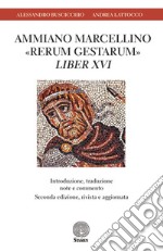 Ammiano Marcellino «Rerum gestarum» Liber XVI. Introduzione, traduzione, note e commento libro