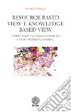 Resource based view e knowledge based view. L'esperienza di PWC nella gestione dei sistemi informativi aziendali libro