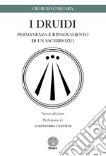 I druidi. Permanenza e rinnovamento di un sacerdozio libro