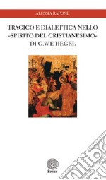 Tragico e dialettica nello «Spirito del cristianesimo» di G. W. F. Hegel libro