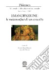 Pólemos. Materiali di filosofia e critica sociale. Nuova serie (2017). Vol. 1: Emancipazione: le metamorfosi di un concetto libro