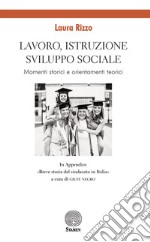 Lavoro, istruzione, sviluppo sociale. Momenti storici e orientamenti teorici libro