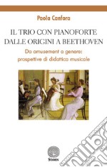 Il trio con pianoforte dalle origini a Beethoven. Da amusement a genere: prospettive di didattica musicale