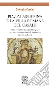 Piazza Armerina e la Villa romana del Casale. Visita interattiva e proposta digitale per una valorizzazione del patrimonio artistico-culturale libro
