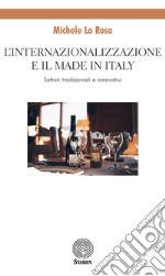 L'internazionalizzazione e il made in Italy. Settori tradizionali e innovativi libro