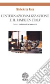 L'internazionalizzazione e il made in Italy. Settori tradizionali e innovativi libro di La Rosa Michele