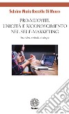 Pro-muoviti. Unicità e riconoscimento nel self-marketing. Tecniche, metodi, strategie libro di Di Mauro Sabrina Maria Rossella