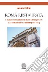 Roma restaurata. Il modello delle antichità di Roma nel Cinquecento: uso, idealizzazione e disincanto (1534-1581) libro
