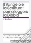 Il Vangelo e la Scrittura: come leggere la Bibbia libro