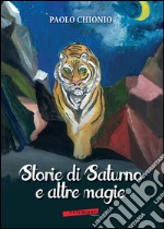 Storie di Saturno e altre magie libro