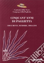 Cinquant'anni di Paglietta. Documenti, memorie, immagini. Contrada della Torre, Congrega della Paglietta libro