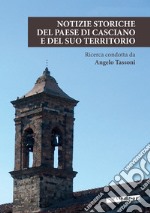 Notizie storiche del paese di Casciano e del suo territorio libro