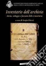 Inventario dell'archivio. Storia, sviluppo e funzioni della Consorteria libro