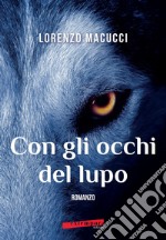 Con gli occhi del lupo libro