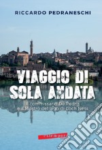 Viaggio di sola andata. Il commissario De Pedris e il mostro del lago di Loch Ness libro