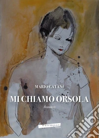Mi chiamo Orsola
