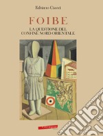 Foibe, la questione del confine nord-orientale libro