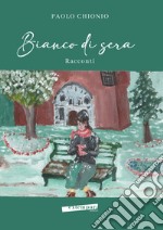 Bianco di sera libro