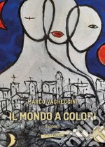 Il mondo a colori libro