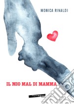 Il mio mal di mamma