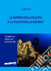 La natura della felicità o la felicità nella natura? Riflessioni di un ecologo sulla qualità della vita libro