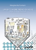 Un bicchiere pieno di neve e di tante piccole storie libro