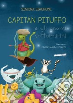 Capitan Pituffo e gli gnomi sottomarini libro