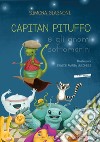 Capitan Pituffo e gli gnomi sottomarini libro di Giagnoni Simona