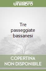 Tre passeggiate bassanesi